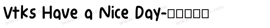 Vtks Have a Nice Day字体转换